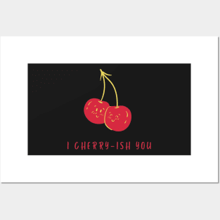 I Cherry-ish You Posters and Art